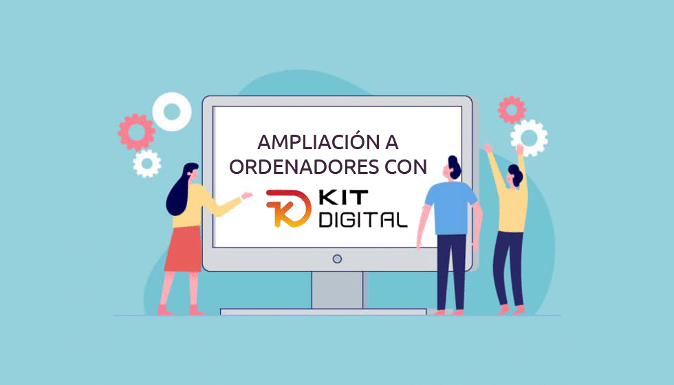 ampliacion ordenadores kit digital